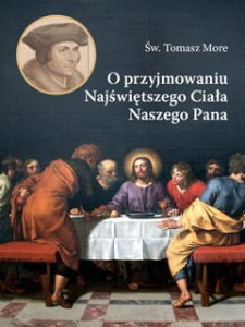 O PRZYJMOWANIU NAJŚWIĘTSZEGO CIAŁA NASZEGO PANA - Św. Tomasz Moore