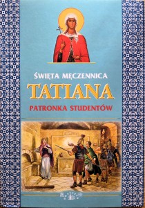 ŚWIĘTA TATIANA - PATRONKA STUDENTÓW