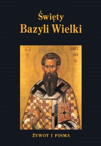 ŚWIĘTY BAZYLI WIELKI - ŻYWOT I PISMA