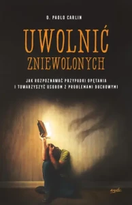UWOLNIĆ ZNIEWOLONYCH -  O. Paolo Carlin