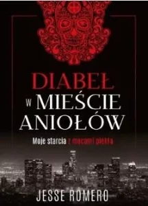 DIABEŁ W MIEŚCIE ANIOŁÓW - Jesse Romero