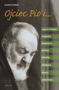 OJCIEC PIO I ZAPACH FIOŁKÓW - Ksawery Knotz OFMCap