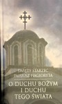 O DUCHU BOŻYM I DUCHU TEGO ŚWIATA- Święty Starzec Paisjusz Hagiogryta