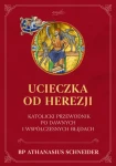 UCIECZKA OD HEREZJI - Athanasius Schneider
