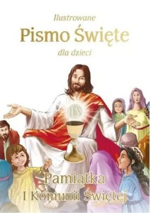 ILUSTROWANE PISMO ŚWIĘTE DLA DZIECI - PAMIĄTKA PIERWSZEJ KOMUNII