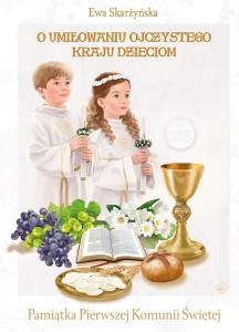 O UMIŁOWANIU OJCZYSTEGO KRAJU - pamiątka Komunii Świętej