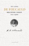 MILCZENIE I OGIEŃ. LISTY I ZAPISKI - Karol de Foucauld