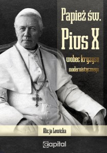 PAPIEŻ ŚW. PIUS X WOBEC KRYZYSU MODERNISTYCZNEGO - Alicja Lewicka