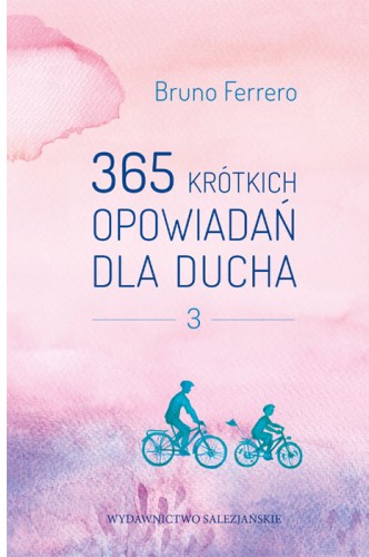 365-opowiadan-dla-ducha-tom-3-bruno-ferrero.jpg