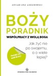 BOŻY PORADNIK WSPÓŁPRACY Z WOLĄ BOŻĄ - Arkadiusz Łodziewski