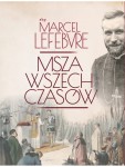 MSZA WSZECH CZASÓW - Abp Marcel Lefebvre