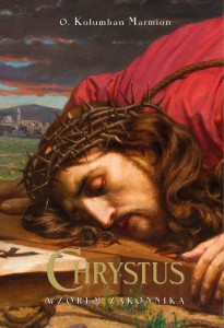CHRYSTUS WZOREM ZAKONNIKA - Kolumban Marmion OSB
