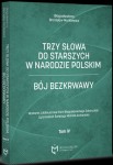 TRZY SŁOWA DO STARSZYCH W NARODZIE POLSKIM - Bronisław Markiewicz