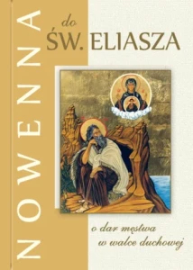 NOWENNA O DAR MĘSTWA W WALCE DUCHOWEJ - DO ŚW. ELIASZA
