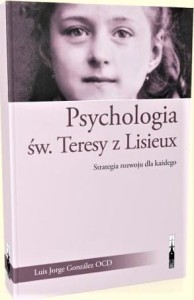 PSYCHOLOGIA ŚWIĘTEJ TERESY Z LISIEUX - Luis Jorge Gonzalez OCD