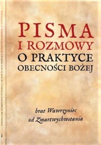 PISMA I ROZMOWY O PRAKTYCE OBECNOŚCI BOŻEJ - Brat Wawrzyniec od Zmartwychwstania