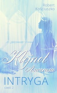KLEJNOT ANSWERUSA  CZ.2 - INTRYGA - Robert Kościuszko
