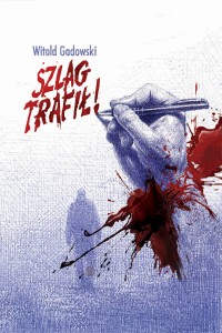 SZLAG TRAFIŁ - Witold Gadowski