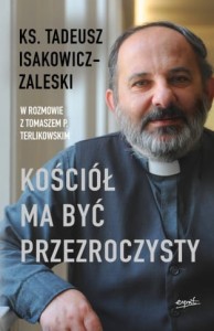 KOŚCIÓŁ MA BYĆ PRZEZROCZYSTY - Ks. Tadeusz Isakowicz-Zaleski