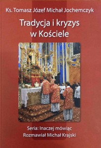 TRADYCJA I KRYZYS W KOŚCIELE - Ks. Tomasz Jochemczyk