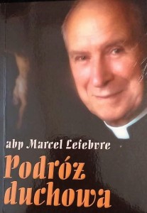PODRÓŻ DUCHOWA - Marcel Lefebvre