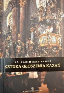 SZTUKA GŁOSZENIA KAZAŃ - Kazimierz Panuś