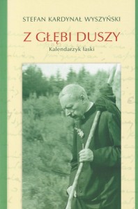 Z GŁĘBI DUSZY - Stefan Kardynał Wyszyński