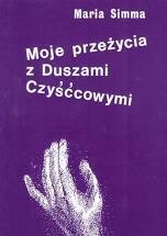 MOJE PRZEŻYCIA Z DUSZAMI CZYŚĆCOWYMI - Maria Simma