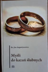 MYŚLI DO KAZAŃ ŚLUBNYCH -Ks. Jan Augustynowicz