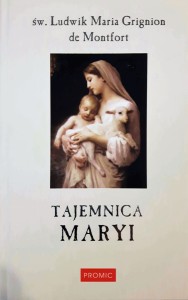 TAJEMNICA MARYI - ŚW. LUDWIK MARIA GRIGNION DE MONFORT