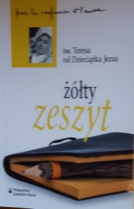 ŻÓŁTY ZESZYT - Św. Teresa od Dzieciątka Jezus