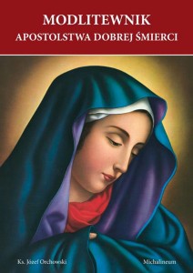 MODLITEWNIK APOSTOLSTWA DOBREJ ŚMIERCI - Ks. Józef Orchowski