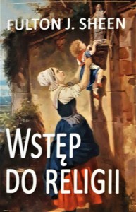 WSTĘP DO RELIGII - Fulton Sheen
