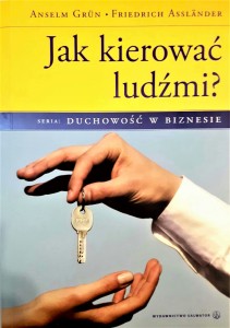 JAK KIEROWAĆ LUDŹMI - Anselm Grun