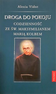 DROGA DO POKOJU_CODZIENNOŚĆ ZE ŚW. MAXYMILIANEM KOLBE