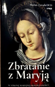 ZBRATANIE Z MARYJĄ - o. Marian Zawada OCD