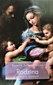 RODZINA W CZASACH BIBLIJNYCH - Barbara Szczepanowicz