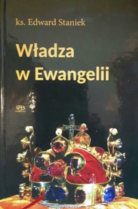WŁADZA W EWANGELII - Edward Staniek