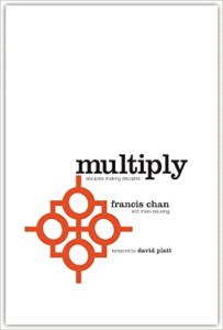 MULTIPLY DISCIPLES MAKING DISCIPLES - Francis Chan