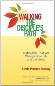 WALKING THE DISCEPLE'S PATH - Linda Perrone Rooney - A