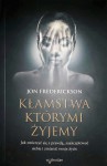 KŁAMSTWA KTÓRYMI ŻYJEMMY - Jon Fredericson
