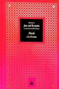 PIEŚŃ DUCHOWA - Św.  Jan od Krzyża