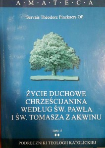 ŻYCIE DUCHOWE CHRZEŚCIJANINA  WG ŚW.PAWŁA I ŚW. TOMASZA Z AKWINU