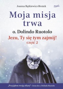 MOJA MISJA TRWA - Joanna Bątkiewicz-Brożek