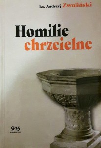 HOMILIE CHRZCIELNE - ks. Andrzej Zwoliński