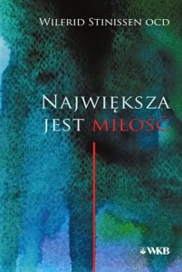 NAJWIĘKSZA JEST MIŁOŚĆ - Wilfrid Stinissen