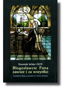 BŁOGOSŁAWCIE PANA ZAWSZE I ZA WSZYSTKO - Dominik Wider OCD
