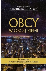 OBCY W OBCEJ ZIEMI - Abp. Charles Chaput