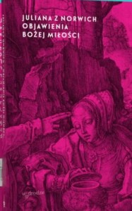 OBJAWIENIA BOŻEJ MIŁOŚCI - Juliana z Norwich