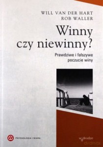 WINNY CZY NIEWINNY_ PRAWDZIWE I FAŁSZYWE POCZUCIE WINY